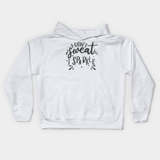 I do not sweat Kids Hoodie